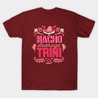 Nacho Average Trini - Trini To De Bone T-Shirt